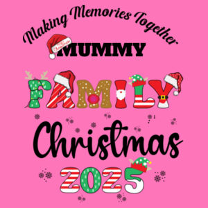 Making memories together Mummy Family Christmas 2025 - Softstyle™ women's ringspun t-shirt Design