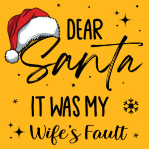Dear santa it was my wife fault - Heavy Blend™ hooded sweatshirt Design