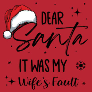 Dear santa it was my wife fault - Softstyle™ adult ringspun t-shirt Design