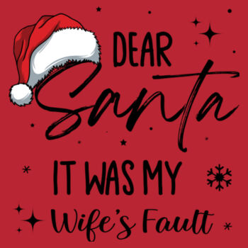 Dear santa it was my wife fault - Softstyle™ adult ringspun t-shirt Design