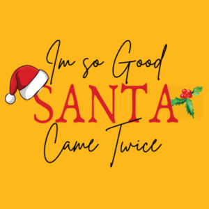 I'm so good santa came twice - Heavy Blend™ adult crew neck sweatshirt Design
