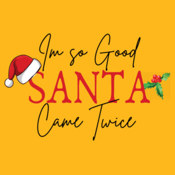 I'm so good santa came twice - Heavy Blend™ adult crew neck sweatshirt Design