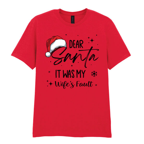 Dear santa it was my wife fault - Softstyle™ adult ringspun t-shirt Thumbnail
