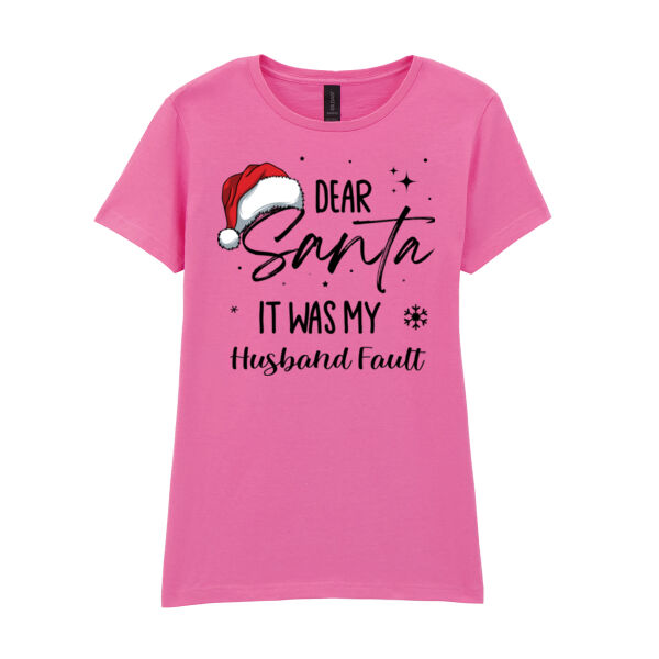 Dear santa it was my husband fault - Softstyle™ women's ringspun t-shirt Thumbnail