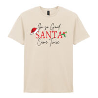 I'm so good santa came twice - Softstyle™ adult ringspun t-shirt Thumbnail
